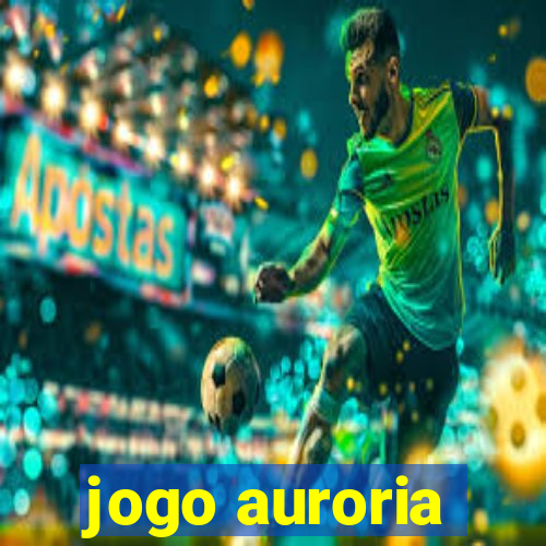 jogo auroria